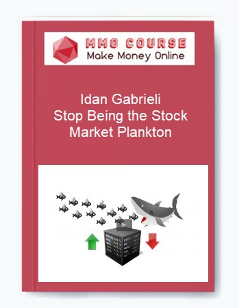 Idan Gabrieli – Stop Being the Stock Market Plankton