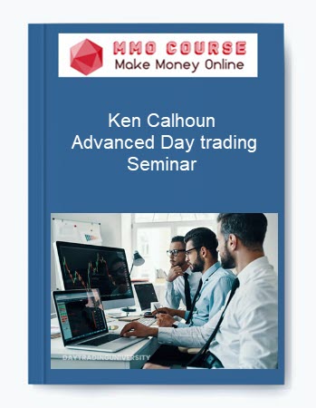 Ken Calhoun – Advanced Day trading Seminar