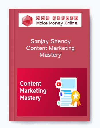 Sanjay Shenoy – Content Marketing Mastery