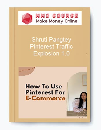 Shruti Pangtey – Pinterest Traffic Explosion 1.0