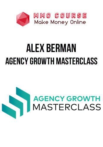 Alex Berman – Agency Growth Masterclass