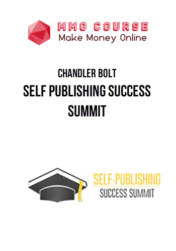 Chandler Bolt – Self Publishing Success Summit
