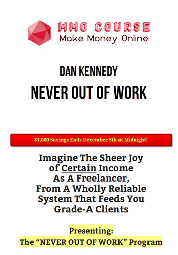 Dan Kennedy – Never Out of Work