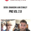 Derek Johanson & Ian Stanley – PNS VSL 2.0