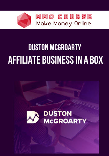 Duston McGroarty – Affiliate Business in a Box