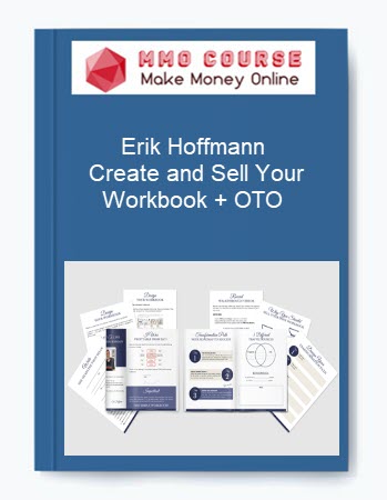 Erik Hoffmann – Create and Sell Your Workbook + OTO