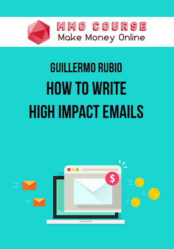 Guillermo Rubio – How to Write High Impact Emails