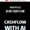 Travis Petelle – AI Art Cash Flow