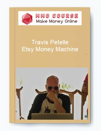Travis Petelle – Etsy Money Machine