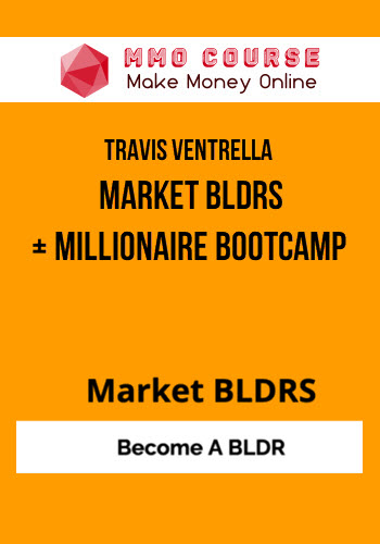 Travis Ventrella – Market BLDRS+Millionaire Bootcamp