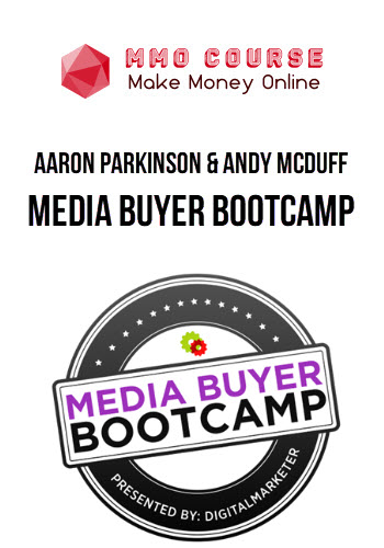 Aaron Parkinson & Andy McDuff – Media Buyer Bootcamp