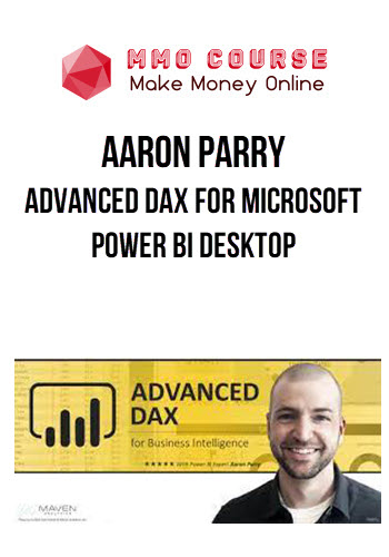 Aaron Parry – Advanced DAX for Microsoft Power BI Desktop