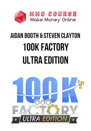 Aidan Booth & Steven Clayton – 100k Factory Ultra Edition
