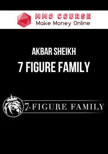 Akbar Sheikh – 7 Figure Family