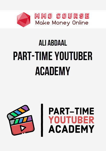 Ali Abdaal – Part-Time Youtuber Academy
