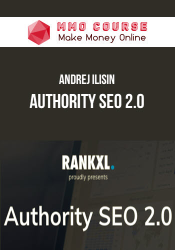 Andrej Ilisin – Authority SEO 2.0