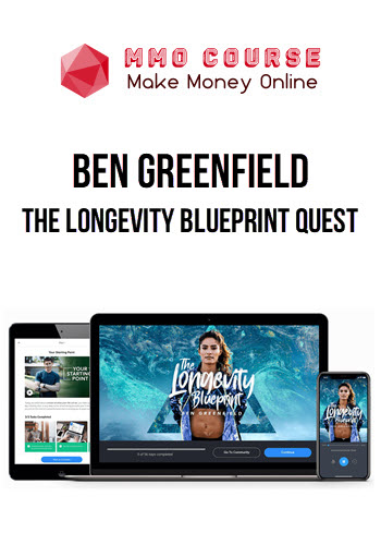 Ben Greenfield – The Longevity Blueprint Quest