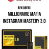 Ben Oberg – Millionaire Mafia Instagram Mastery 3.0