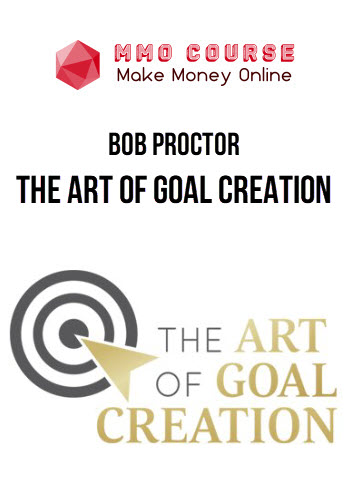 Bob Proctor – The Art of Goal Creation