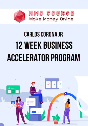 Carlos Corona Jr – 12 Week Business Accelerator Program
