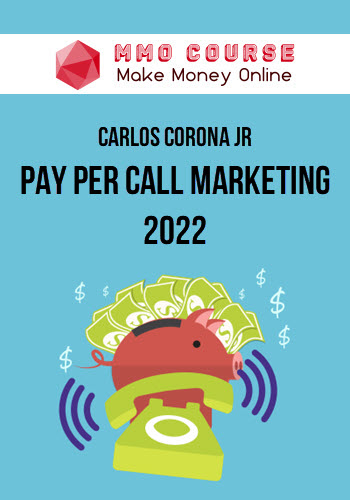Carlos Corona Jr – Pay Per Call Marketing 2022