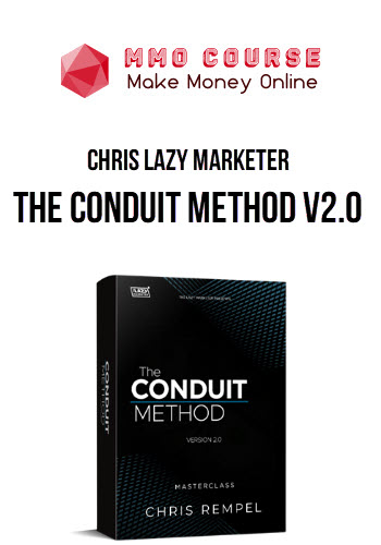 Chris Lazy Marketer – The Conduit Method v2.0