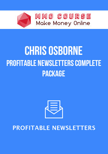 Chris Osborne – Profitable Newsletters Complete Package