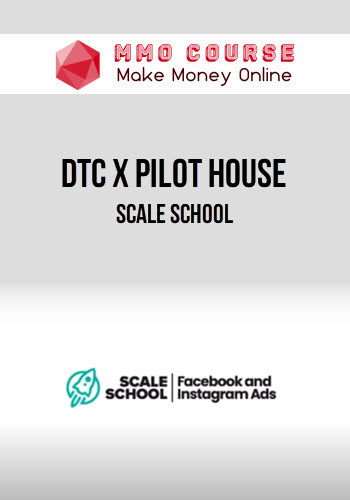 DTC × Pilot House – Scale School