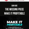 Dan Koe – The Missing Piece – Make It Profitable