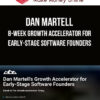 Dan Martell – 8-Week Growth Accelerator for Early-Stage Software Founders