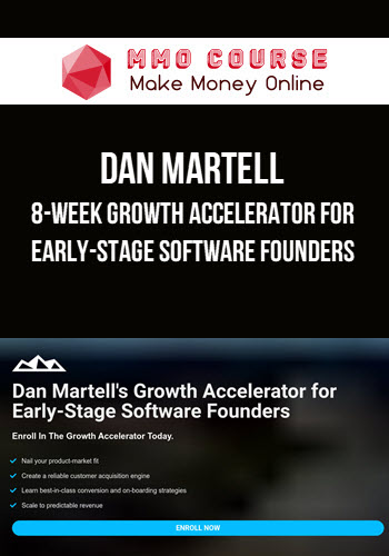 Dan Martell – 8-Week Growth Accelerator for Early-Stage Software Founders