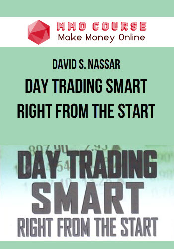 David S. Nassar – Day Trading Smart – Right From the Start
