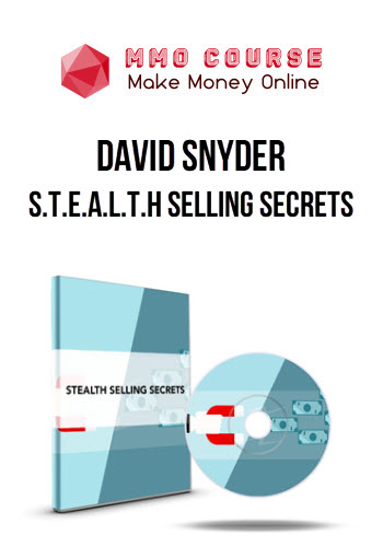 David Snyder – S.T.E.A.L.T.H Selling Secrets
