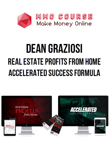 Dean Graziosi – Real Estate Profits From Home + Accelerated Success Formula