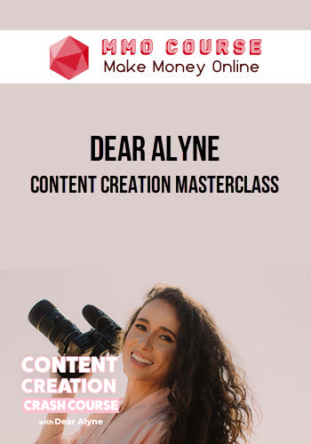 Dear Alyne – Content Creation Masterclass