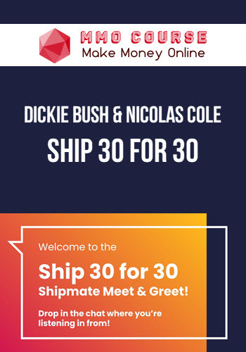 Dickie Bush & Nicolas Cole – Ship 30 for 30