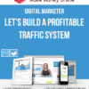 Digital Marketer – Let's Build a Profitable Traffic System
