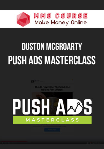 Duston Mcgroarty – Push Ads Masterclass