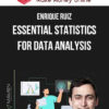 Enrique Ruiz – Essential Statistics for Data Analysis