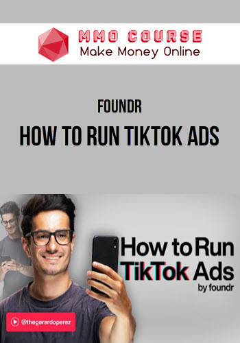 Foundr – How to Run TikTok Ads