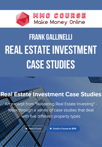 Frank Gallinelli – Real Estate Investment Case Studies