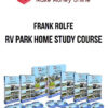Frank Rolfe – RV Park Home Study Course