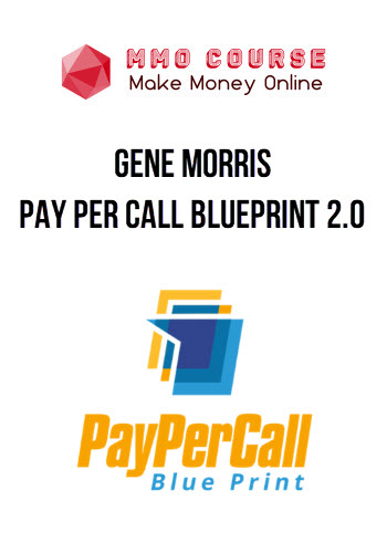 Gene Morris – Pay Per Call Blueprint 2.0