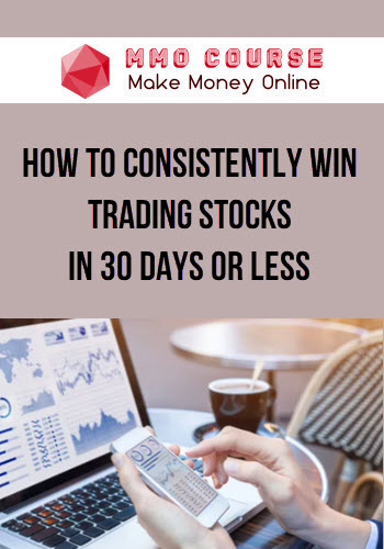 How to Consistently Win Trading Stocks in 30 Days or Less