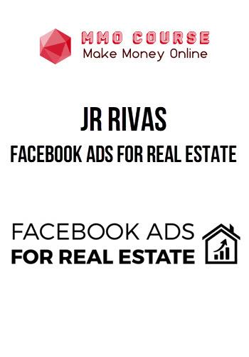 JR Rivas – Facebook Ads for Real Estate