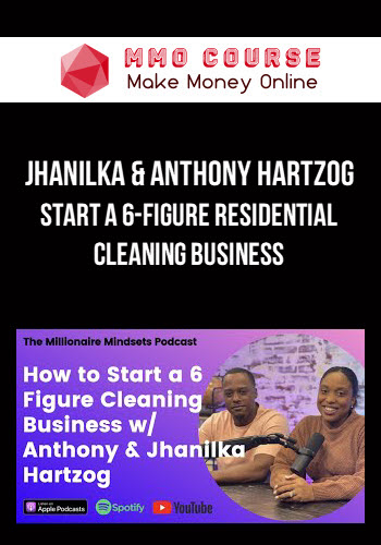 Jhanilka & Anthony Hartzog – Start a 6-Figure Residential Cleaning Business