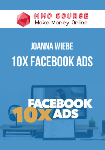 Joanna Wiebe – 10x Facebook Ads