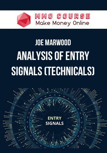 Joe Marwood – Analysis Of Entry Signals (Technicals)