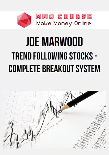 Joe Marwood – Trend Following Stocks – Complete Breakout System