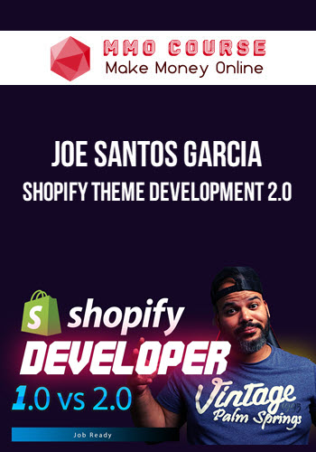 Joe Santos Garcia – Shopify Theme Development 2.0